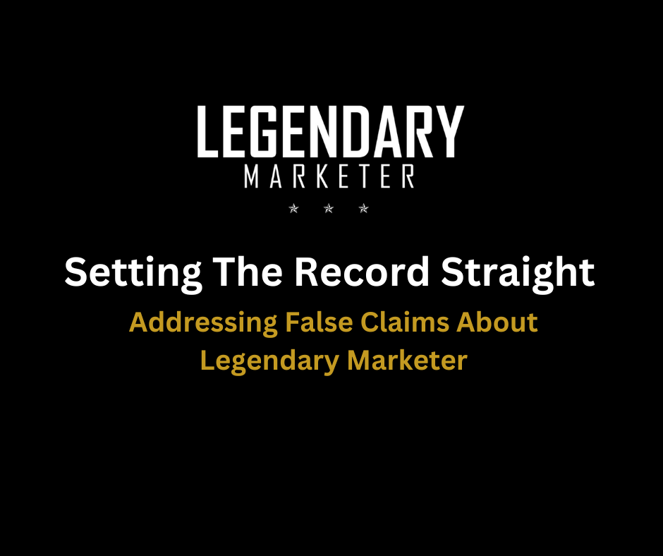 Setting The Record Straight: Addressing False Claims About Legendary Marketer